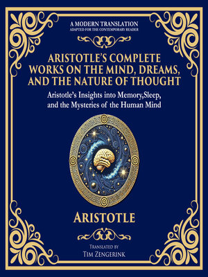 cover image of Aristotle's Complete Works on the Mind, Dreams, and the Nature of Thought